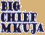 BIG CHIEF MKUJA